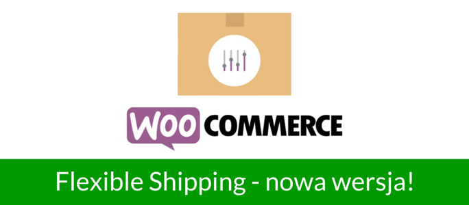 Flexible Shipping nowa wersja