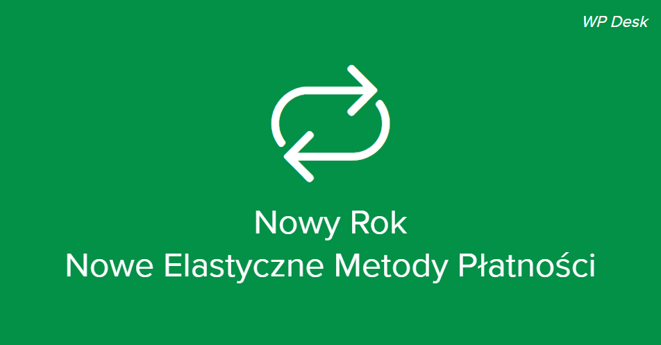 Nowy Rok - nowe elastyczne metody płatności