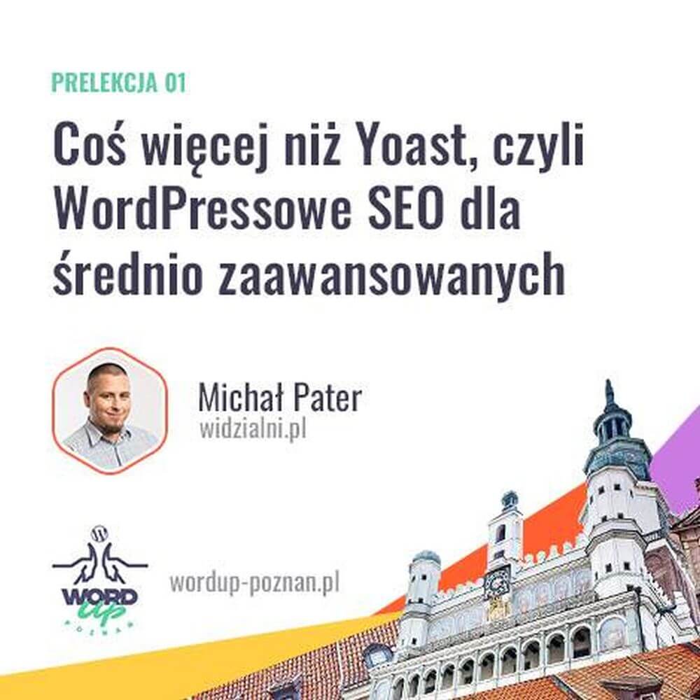 WordUp Poznań - Coś więcej niż Yoast, czyli WordPressowe SEO dla średniozaawansowanych