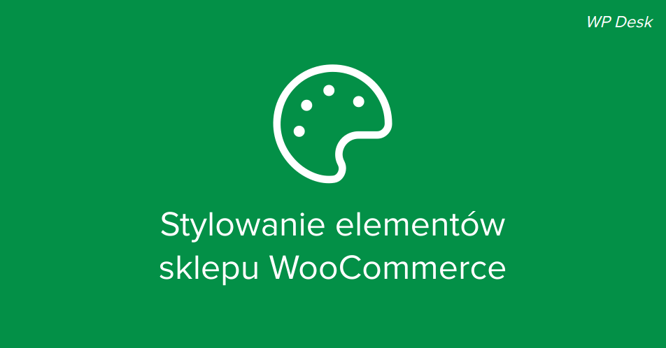 Stylowanie elementów w sklepie WooCommerce