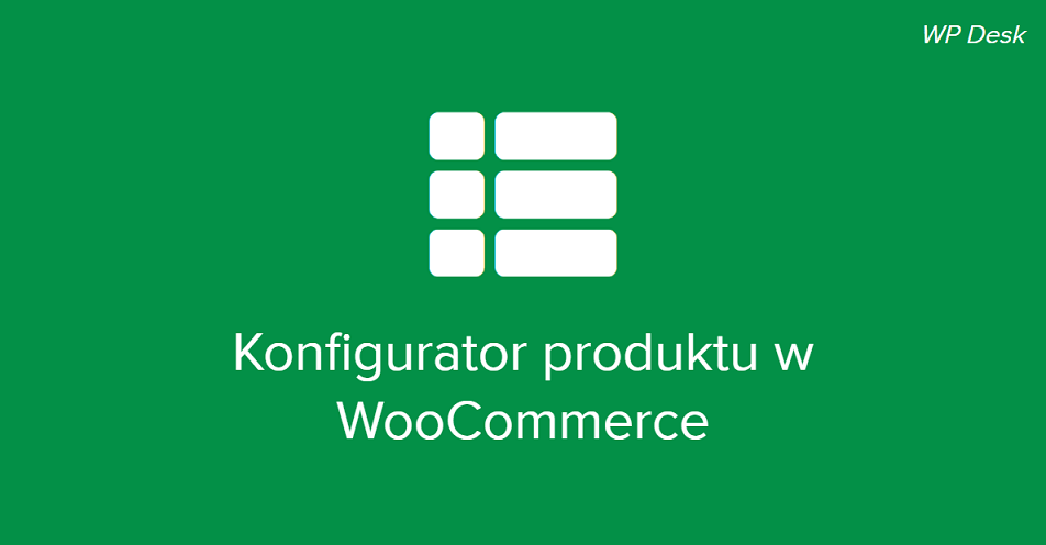 Jak stworzyć konfigurator produktu w WooCommerce?