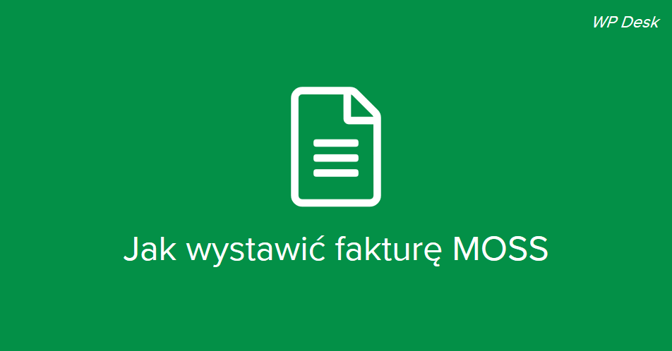 Jak wystawić fakturę MOSS