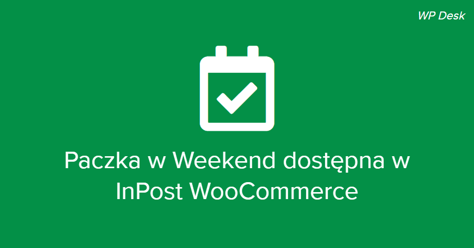 Paczka w Weekend dostępna w InPost WooCommerce