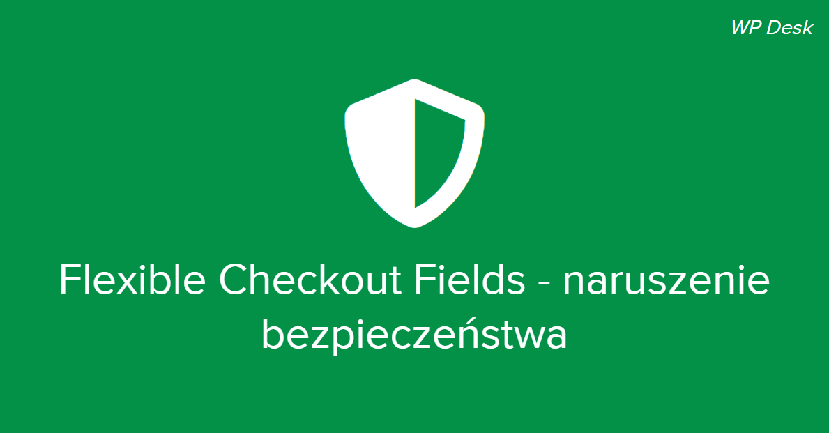Flexible Checkout Fields - naruszenie bezpieczeństwa
