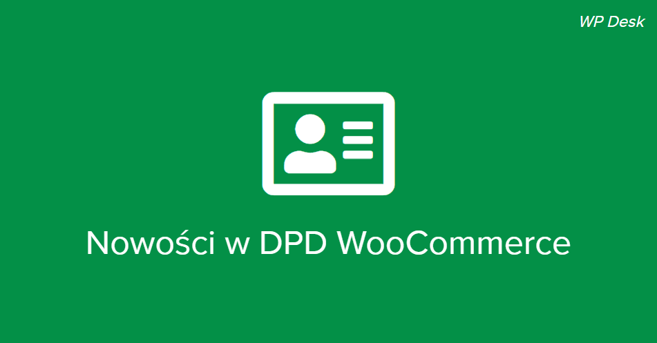 Nowości w DPD WooCommerce