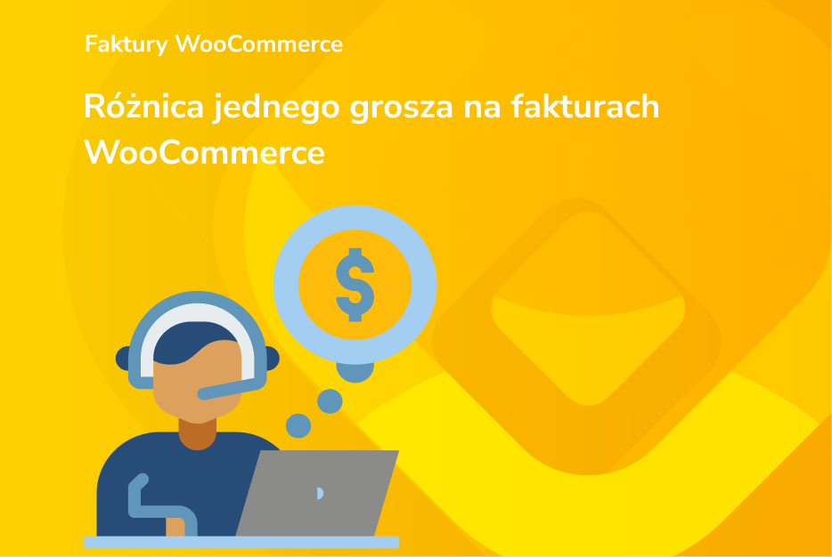 Różnica jednego grosza na fakturach WooCommerce