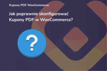 Jak poprawnie skonfigurować Kupony PDF w WooCommerce