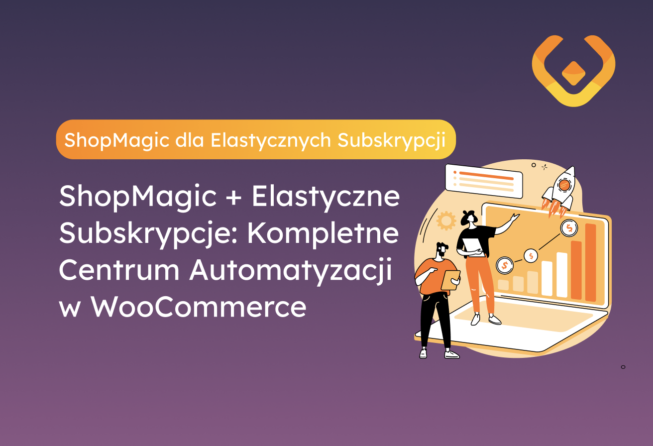 Banner artykułu ‘ShopMagic + Elastyczne Subskrypcje: Kompletne Centrum Automatyzacji w WooCommerce’ z logo WPDesk i grafiką pokazującą wzrost sprzedaży dzięki automatyzacji.