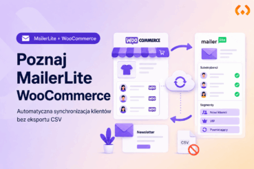 Poznaj MailerLite WooCommerce – automatyczna synchronizacja klientów