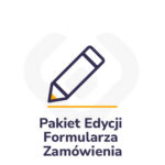 Pakiet Edycji Formularza Zamówienia
